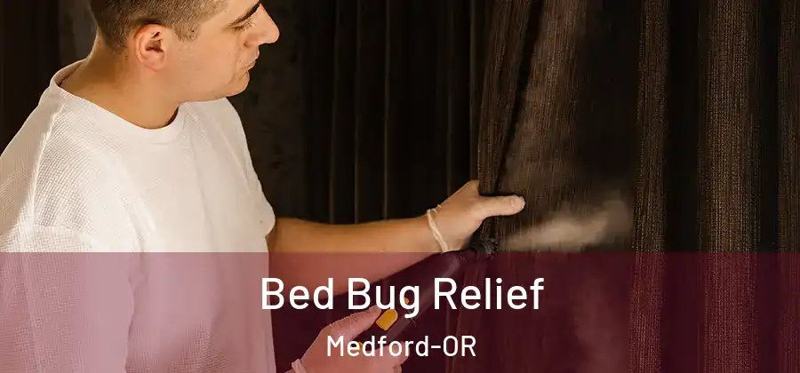 Bed Bug Relief Medford-OR