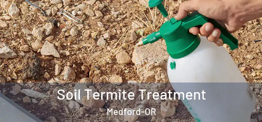  Soil Termite Treatment Medford-OR