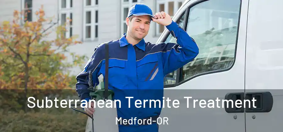  Subterranean Termite Treatment Medford-OR