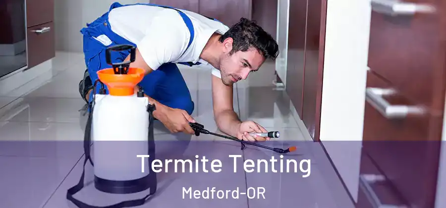 Termite Tenting Medford-OR